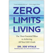 Zero Limits Living: The Three Essential Pillars to Achieving All Your Life's Goals