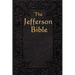 The Jefferson Bible: The Life and Morals of