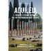 Aquileia: A Frontier Colony Between the Mediterranean and Europe