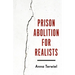 Prison Abolition for Realists