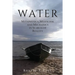 Water: Metaphysics, Mysticism, and Mechanics in Search of Reality
