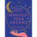 Manifest Your Dreams: Rituals and Practices for Living Your Best Life