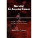 Nursing, an Amazing Career: A book for potential nurses, their patients, and the curious