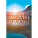 What About the Miracles?: "He Did It On Purpose!"