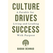 Culture Drives Success: A Parable for Living and Leading with Purpose