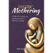 Tantric Mothering: A Path of Practical Love, Spiritual Growth and Planetary Change