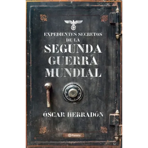 Expedientes Secretos de la Segunda Guerra Mundial