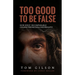 Too Good to Be False: How Jesus' Incomparable Character Reveals His Reality