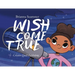 Wish Come True