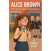 Alice Brown - The Not-So-Cool School Days
