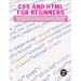 CSS and HTML for beginners: A Beginners HTML and CSS Guide to Developing a Strong Coding Foundation, Building Responsive Website and Creating Standard