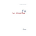 Vive les mouches !