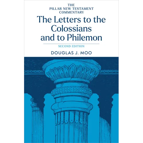 The Letters to the Colossians and to Philemon, 2nd Ed.
