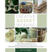 Creative Basket Weaving: Step-By-Step Instructions for Gathering and Drying, Braiding, Weaving, and Projects