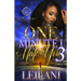 One Minute I Hate You 3: A Hood Love Story: Finale