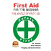 First Aid for the Beginner - The Basics of First Aid