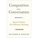 Composition as Conversation: Seven Virtues for Effective Writing