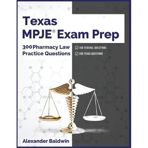 Texas MPJE Exam Prep: 300 Pharmacy Law Practice Questions