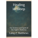 Healing in Sleep: The Science and Spirit of the Night's Medicine