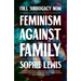 Full Surrogacy Now: Feminism Against Family