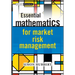Essential Mathematics for Market Risk Management