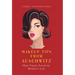 Makeup Tips from Auschwitz: How Vanity Saved my Mother's Life