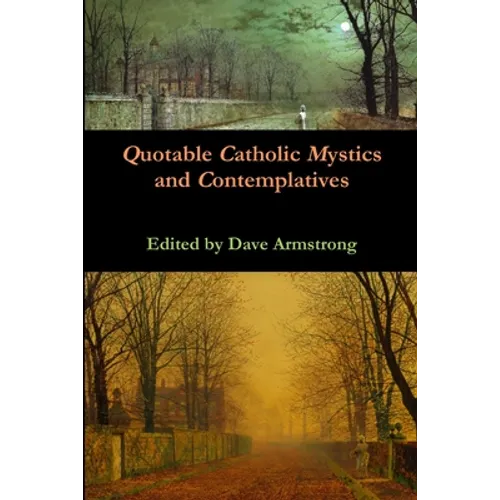 Quotable Catholic Mystics and Contemplatives