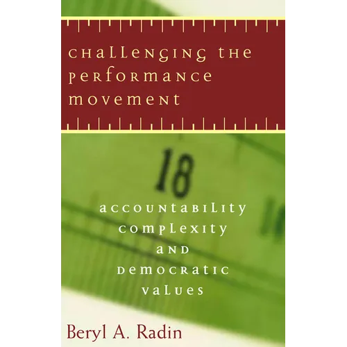 Challenging the Performance Movement: Accountability, Complexity, and Democratic Values