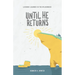 Until He Returns: Lessons Learned In The Wilderness (Book 6)