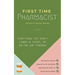 First Time Pharmacist: Everything you didn't learn in school or on-the-job training.