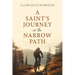 A Saint's Journey on the Narrow Path