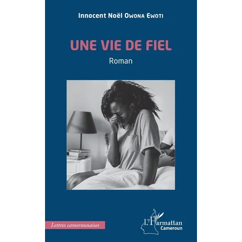 Une vie de fiel