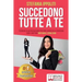 Succedono Tutte A Te: Tecniche Di Autocoaching Per Dire Addio Alla Sfortuna Con Il Metodo Vivi Facile, Sfiga Zero