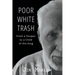 Poor White Trash: From a Pauper to a Child of the King
