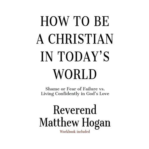 How to be a Christian in Today's World