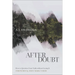 After Doubt: How to Question Your Faith Without Losing It