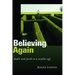 Believing Again: Doubt and Faith in a Secular Age