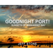 Goodnight Port!