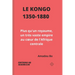 Le Kongo (1350-1880): Plus qu'un royaume, un très vaste empire au coeur de l'Afrique centrale