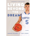 Living beyond the Dream: A Journey of Faith into the Talented World of Kentucky Basketball