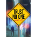 Trust No One