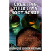 Creating Your Own Body Scrub
