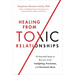 Healing from Toxic Relationships: 10 Essential Steps to Recover from Gaslighting, Narcissism, and Emotional Abuse