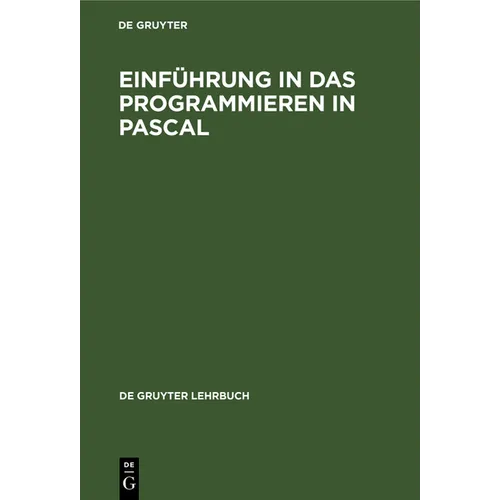 Einführung in Das Programmieren in Pascal: Mit Sonderteil Turbo-Pascal-System