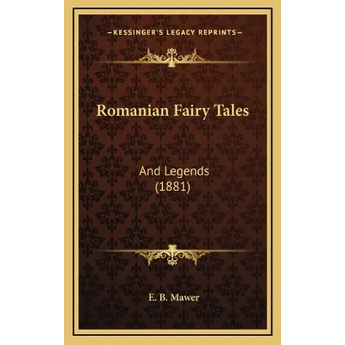 Romanian Fairy Tales: And Legends (1881)