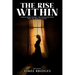 The Rise Within: A Single Mom's Journey Who Raised Her Child from the Hood to Success