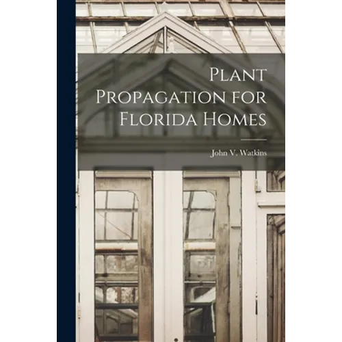 Plant Propagation for Florida Homes