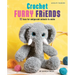 Crochet Furry Friends: 12 Faux Fur Amigurumi Animals to Make