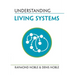 Understanding Living Systems