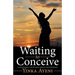 Waiting to Conceive: A Devotional for Women Seeking Motherhood